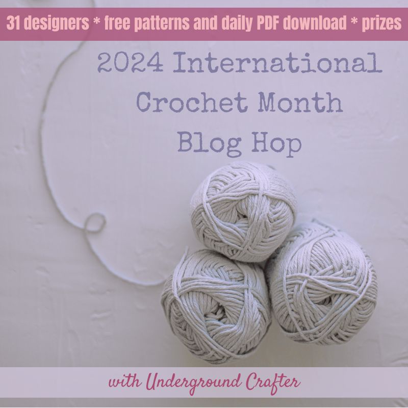2024 International Crochet Month Blog Hop with Underground Crafter