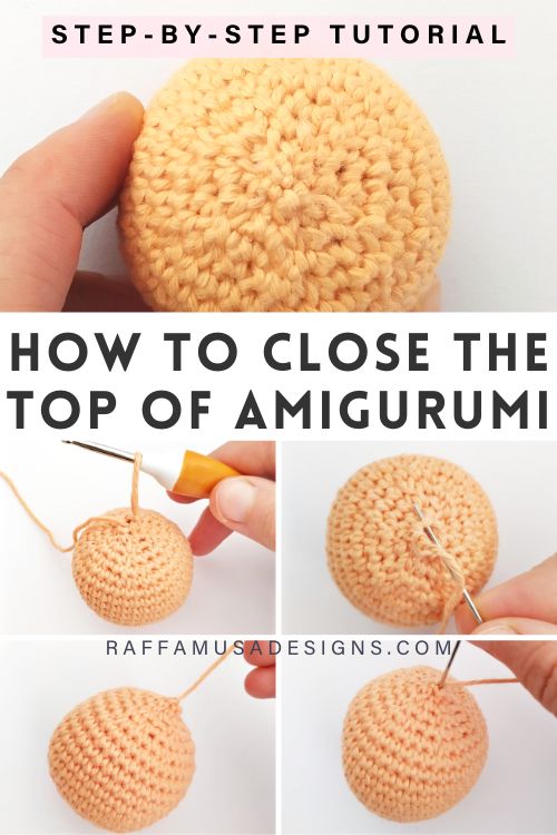 How to close the last round of Amigurumi with the Ultimate Finish - Step by Step Tutorial - Raffamusa Designs