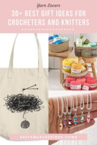 30+ Best Gift Ideas for Yarn Lovers {Crocheters and Knitters}