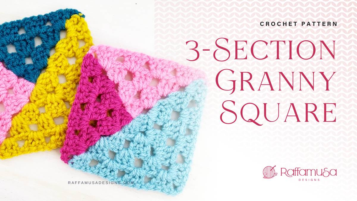 How to Crochet a Three-Section Granny Square - Raffamusa Designs