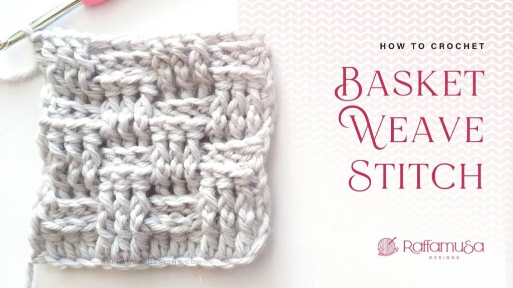 How to crochet the basketweave stitch - Free Pattern Tutorial - Raffamusa Designs