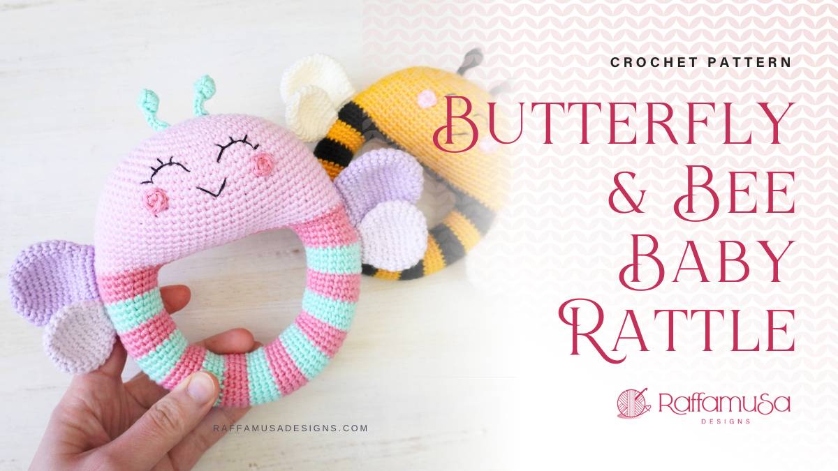 Crochet Butterfly & Bee Baby Rattles - Free Pattern - Raffamusa Designs