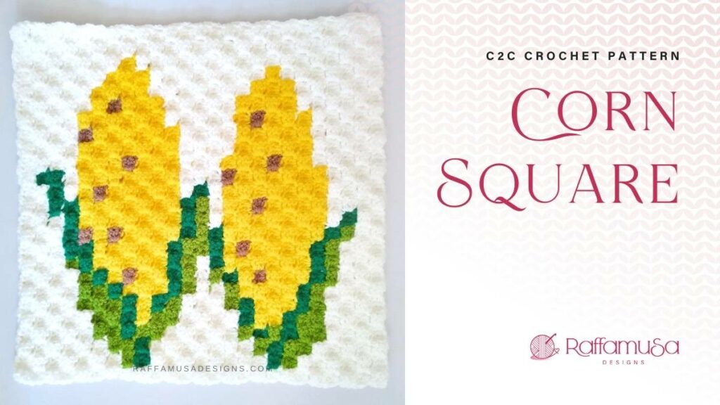 C2C Corn Square - Free Crochet Pattern - Raffamusa Designs