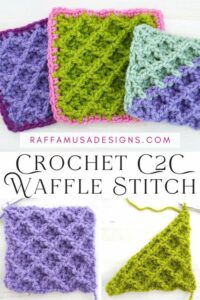 How to Crochet the C2C Waffle Stitch – with VIDEO Tutorial ...