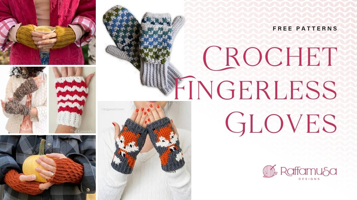 Crochet Fingerless Gloves - Free Patterns Round-Up - RaffamusaDesigns