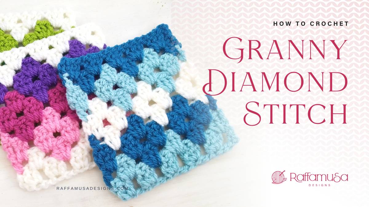 How to Crochet the Granny Diamond Stitch - Raffamusa Designs