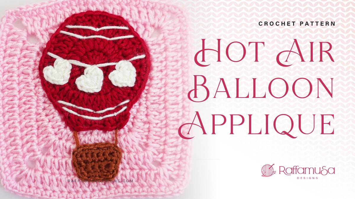Hot Air Balloon Applique - Free Crochet Pattern - Raffamusa Designs