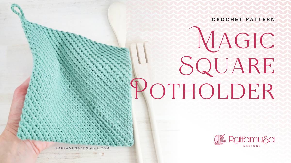 How to Crochet a Magic Square Potholder - Raffamusa Designs