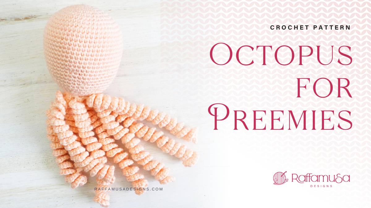 Octopus for Preemies - Free Crochet Pattern - Raffamusa Designs