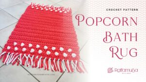 Crochet Popcorn Bath Rug Pattern - Raffamusa Designs