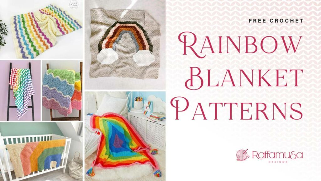 Crochet Rainbow Blanket Patterns - Raffamusa Designs