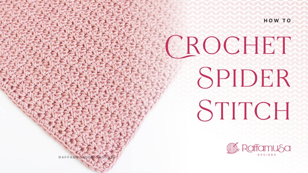 Crochet Spider Stitch - Step-by-Step Pattern Tutorial - RaffamusaDesigns