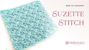 How to Crochet the Suzette Stitch - Raffamusa Designs