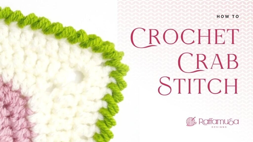 How to Crochet the Crab Stitch - Free Photo & Video Tutorial - Raffamusa Designs