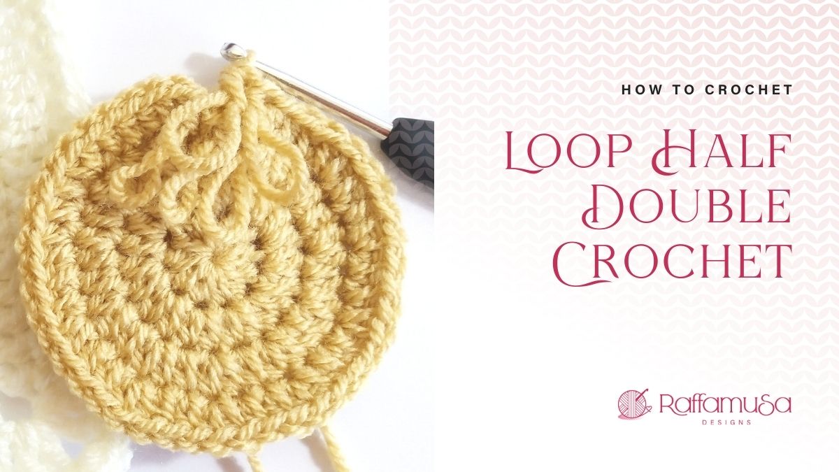 How to crochet the loop half double crochet - on the right side - Free Stitch Tutorial - Raffamusa Designs