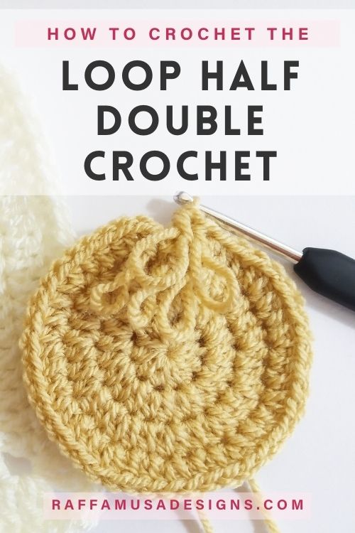 How to crochet the Loop half double crochet on the right side - Free Photo and Video Tutorial - Raffamusa Designs