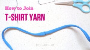 How to Join T-Shirt Yarn - Free Tutorial - Raffamusa Designs