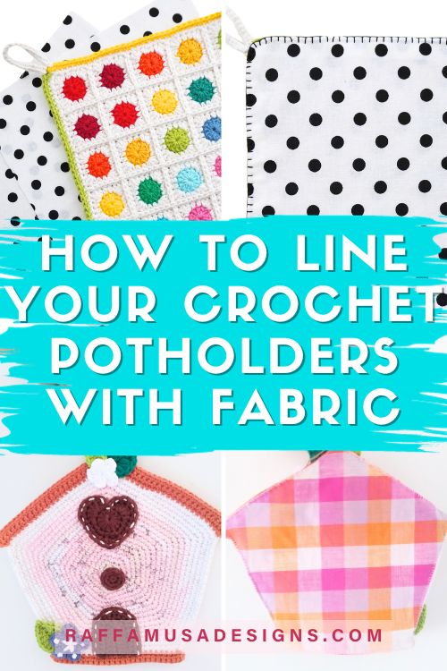 Make your Crochet Potholders Double-Thick by Lining them with Fabric - Step-by-Step Tutorial - Raffamusa Designs