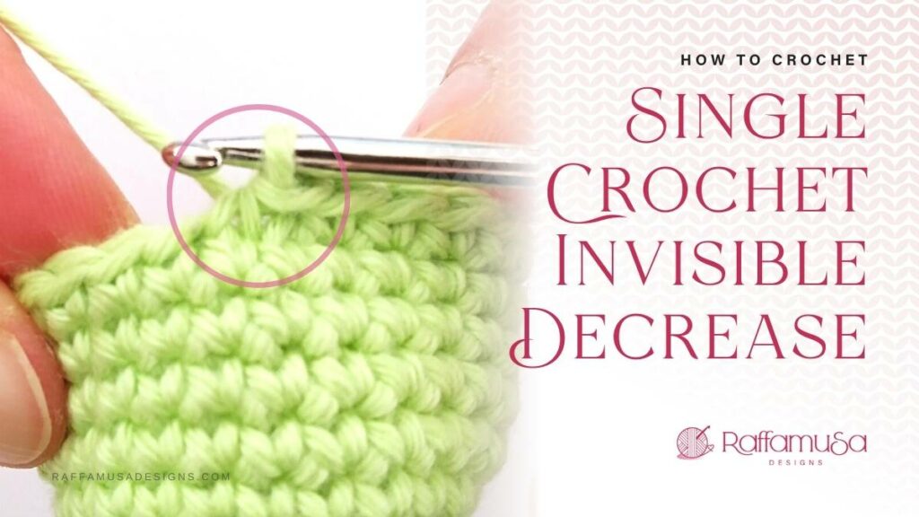 How to Make a Single Crochet Invisible Decrease - Raffamusa Designs
