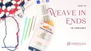 How to Weave in Ends in Crochet - Free Tutorial - Raffamusa Designs
