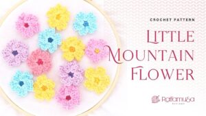 Little Mountain Flower - Free Crochet Pattern - Raffamusa Designs