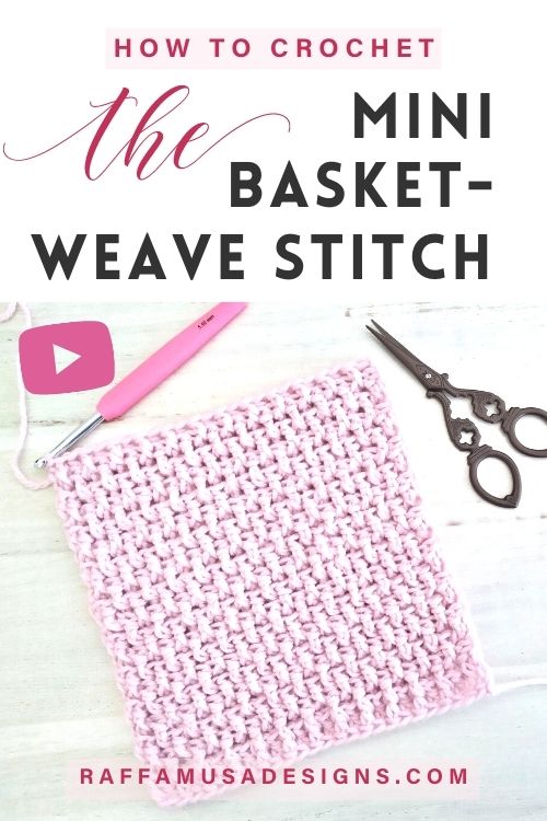 How to Crochet the Mini Basketweave Stitch - Free Photo & Video Tutorial - Raffamusa Designs