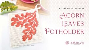 Acorn Leaves Potholder - Free Tapestry Crochet Pattern - Raffamusa Designs