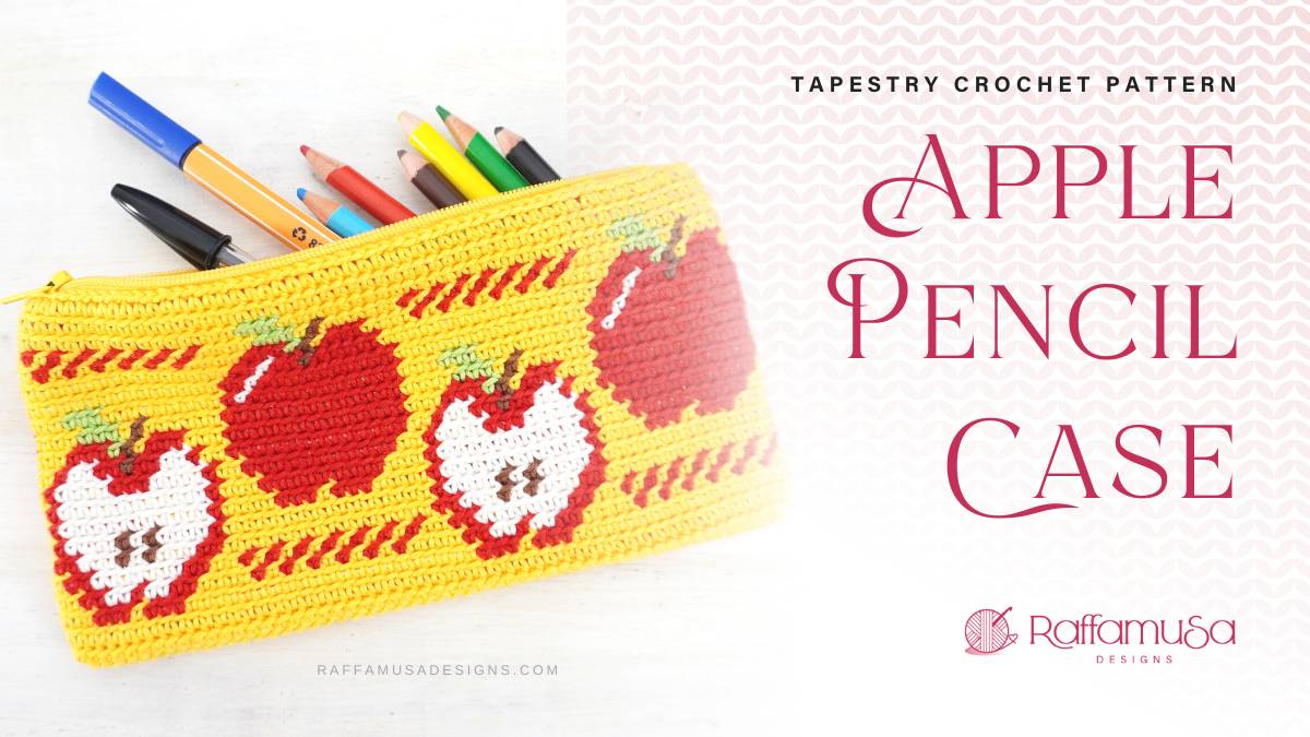 Tapestry Crochet Apple Pencil Case - Free Pattern and Lining Tutorial - Raffamusa Designs
