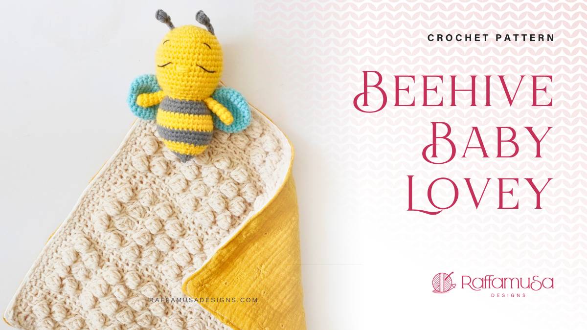 Beehive Baby Lovey - Free Tunisian Crochet and Amigurumi Patterns - RaffamusaDesigns