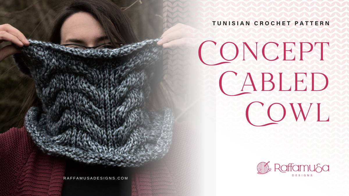 Tunisian Crochet Concept Cabled Cowl - Free Pattern - Raffamusa Designs