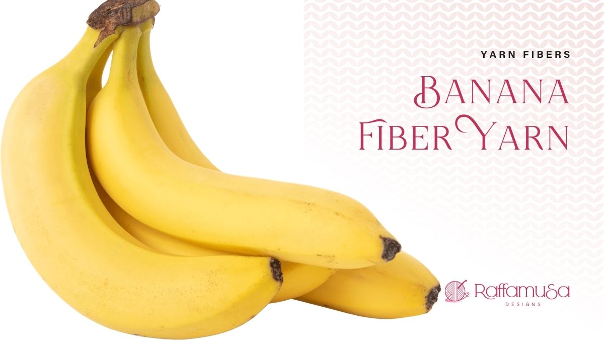 What is Banana Fiber Yarn and how is it produced? - Raffamusa Designs