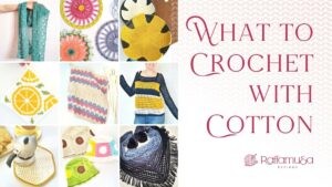 What to Crochet with Cotton Yarn - Raffamusa Designs